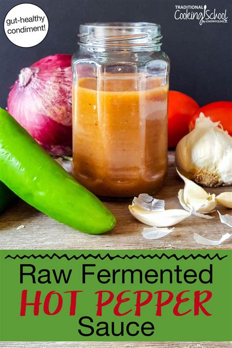 Raw Fermented Hot Pepper Sauce | Traditional Cooking School