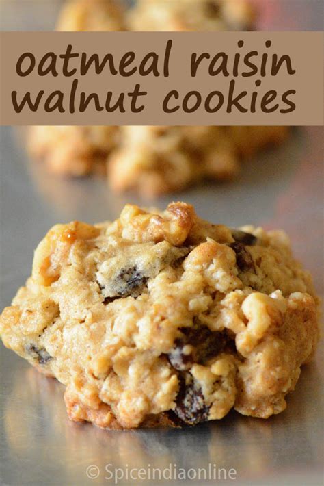 Oatmeal Raisin Walnut Cookies — Spiceindiaonline