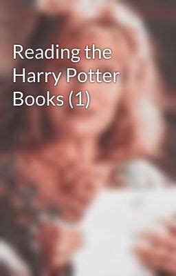 Reading the Harry Potter Books (1) - Chapter 1 - Wattpad