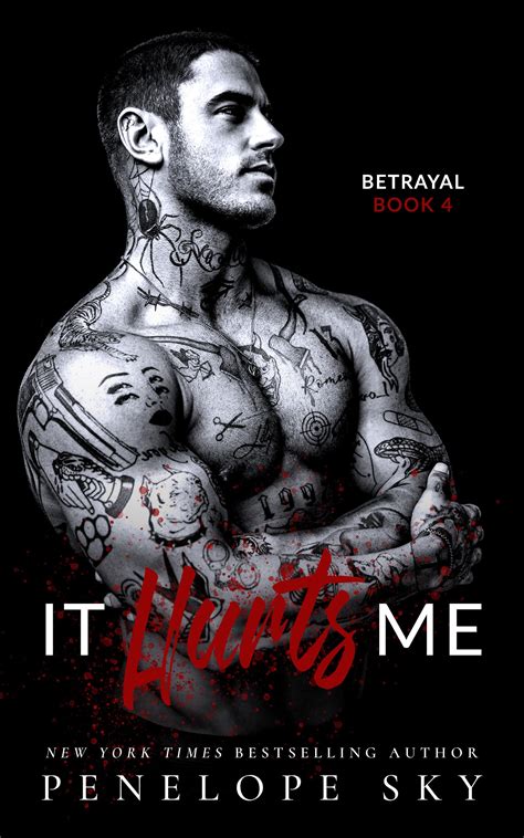 It Hurts Me (Betrayal, #4) by Penelope Sky | Goodreads