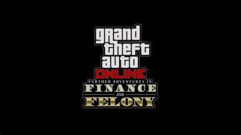gta   adventures  finance  felony trailer drops