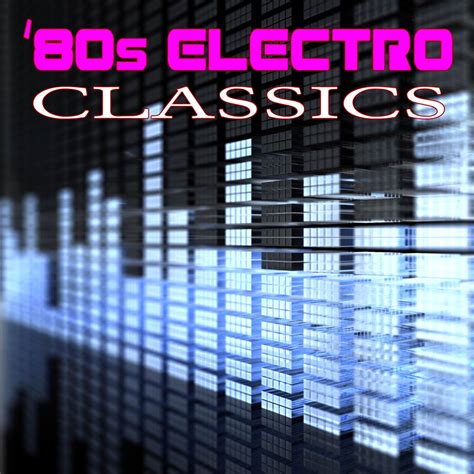 80s Electro Classics (Re-Recorded / Remastered Versions) by Trans X ...