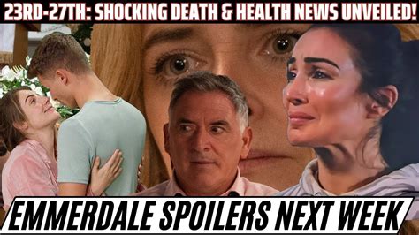 Emmerdale Next Week : Shocking Death & Health News Unveiled