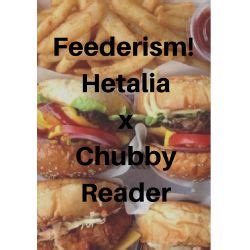 Feederism Hetalia x Chubby Reader