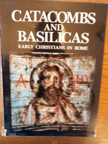 Catacombs and Basilicas: Early Christians in Rome – The Paideia Institute Store