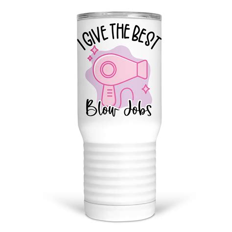 I Give The Best Blow Jobs 20 Oz Travel Tumbler – tcb co.