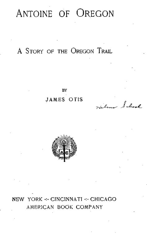 Heritage History | Antoine of Oregon by James Otis