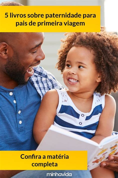 Livros Para Pais De Primeira Viagem - 5 livros sobre paternidade para pais de primeira viagem | Paternidade ...