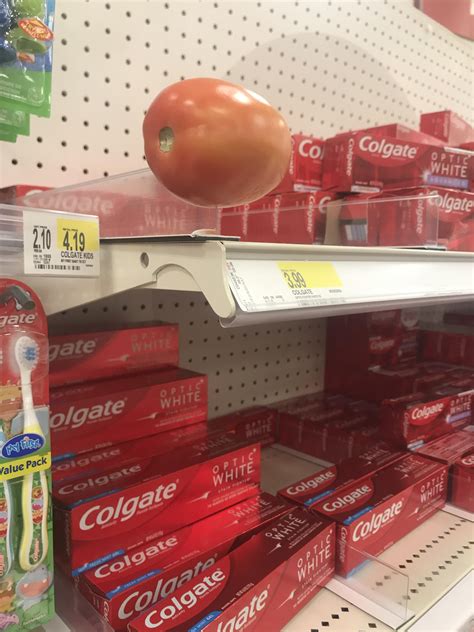 I saw all of the posts, and I raise you a tomato in the toothpaste