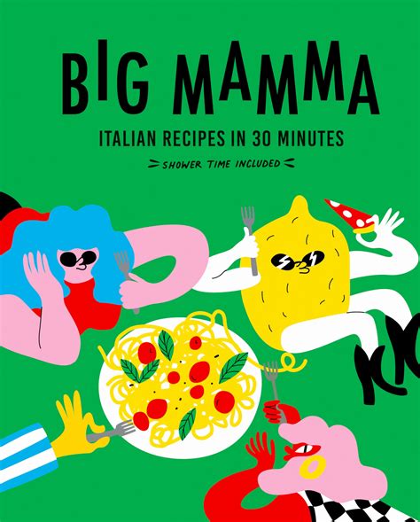 Big Mamma Italian Recipes in 30 Minutes: Shower Time Included : Mamma