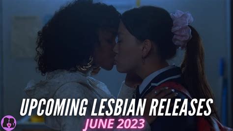 upcoming lesbian movies  tv shows june  youtube