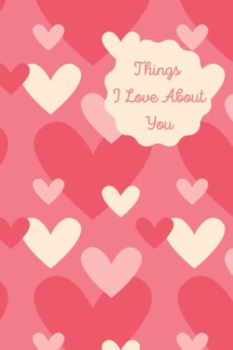Things I Love About You: Record all the things you love about someone ...
