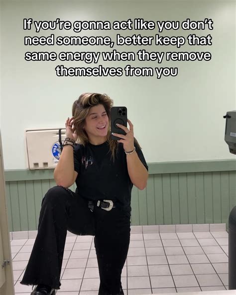 Kayley - Pushing people away intentionally or acting like someone doesn