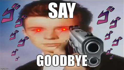 Say Goodbye Memes - Imgflip