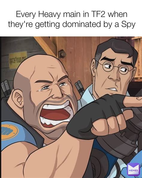 Every Heavy main in TF2 when they're getting dominated by a Spy | @Mr