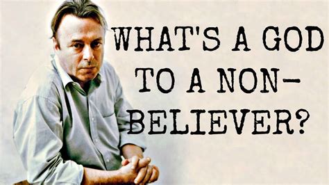 What's A God To A Non Believer Song - WHAT'S A GOD TO A NON-BELIEVER? – Christopher Hitchens - YouTube