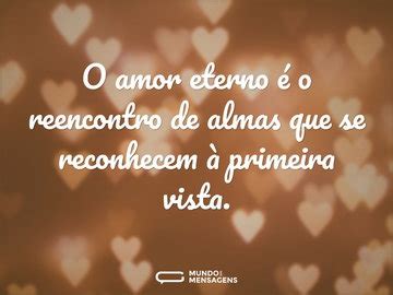 O Que Significa Amor Eterno - Frases de Amor Eterno - Mundo das Mensagens