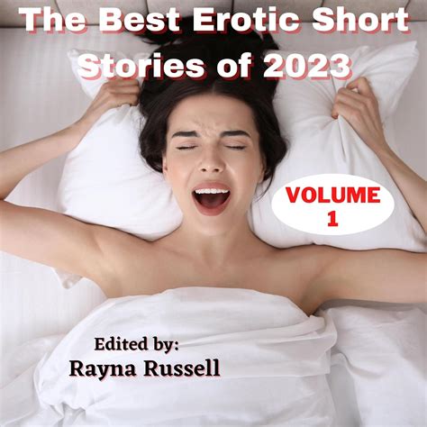 The Best Erotic Short Stories of 2023, Volume 1: Explicit Adult Erotica