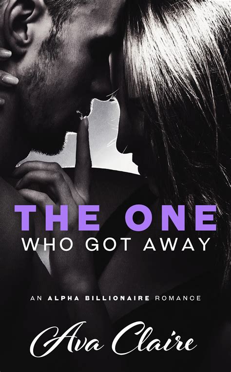 Ava Claire Romantica: Now available: The One Who Got Away!