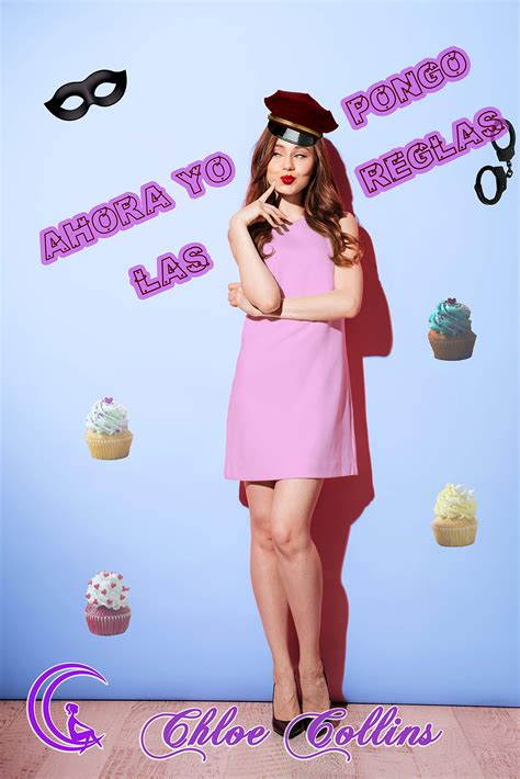 Ahora yo pongo las reglas (Spanish Edition) by Chloe Collins | Goodreads