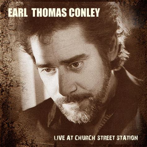 Earl Thomas Conley - Earl Thomas Conley - Live at Church Street Station | iHeart