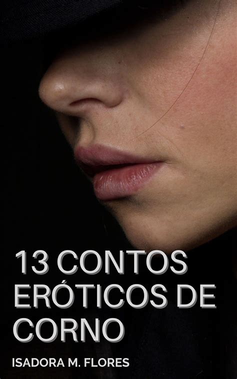 Contos Eroticos Ninfomaniaca - 13 Contos Eróticos: 150 páginas de Erotismo e Prazer by Isadora M ...