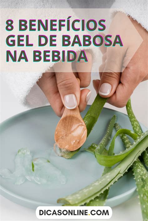 Gel De Babosa Benefícios - Gel de babosa na bebida? Sim! Confira 8 razões para consumir a partir ...