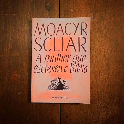A Mulher Que Escreveu A Biblia - A mulher que escreveu a bíblia, Moacyr Scliar - Bookster