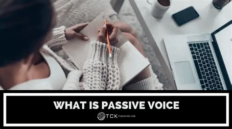 passive voice        acceptable tck publishing