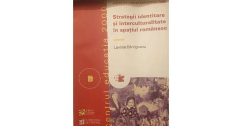 Lavinia Barlogeanu - Strategii identitare si interculturalitate in ...