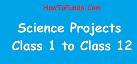 Science Projects for Class 1 to Class 12 - Science Projects | Maths TLM ...