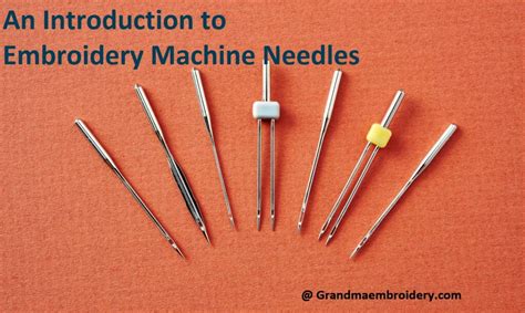 An Introduction to Embroidery Machine Needles Complete Guide