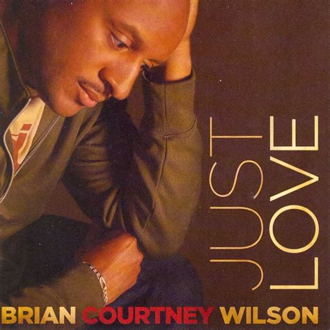 Just Love - Brian Courtney Wilson (Spirit Rising 2008) - The Journal of ...