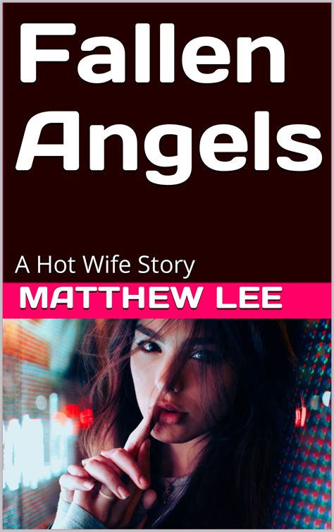 Fallen Angels: A Hot Wife Story (Hotwife Journeys) by Matthew Lee