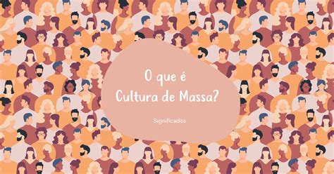 Cultura De Massa Exemplos - 5
