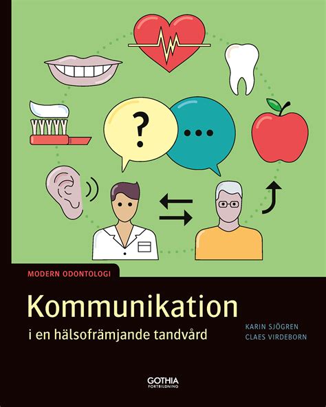 Kommunikation i en hälsofrämjande tandvård 77412212 - Gothia Kompetens