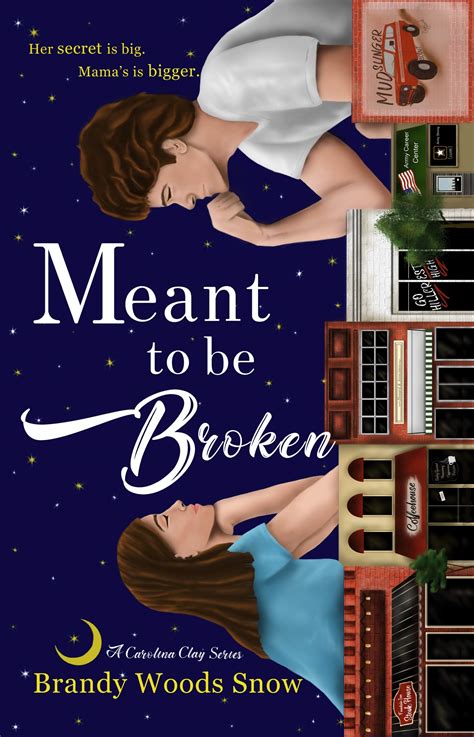 Meant To Be Broken: A Southern Small Town YA Romance by Brandy Woods