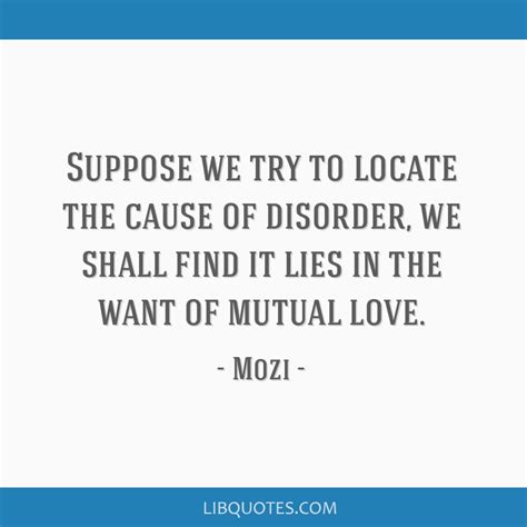 Suppose we try to locate the cause of disorder, we shall...