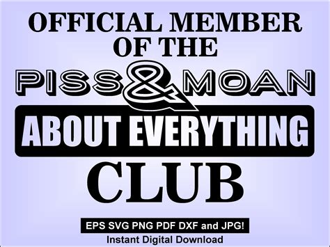 Official Member of the Piss and Moan Club - Svg PDF Eps Png Jpg - Etsy