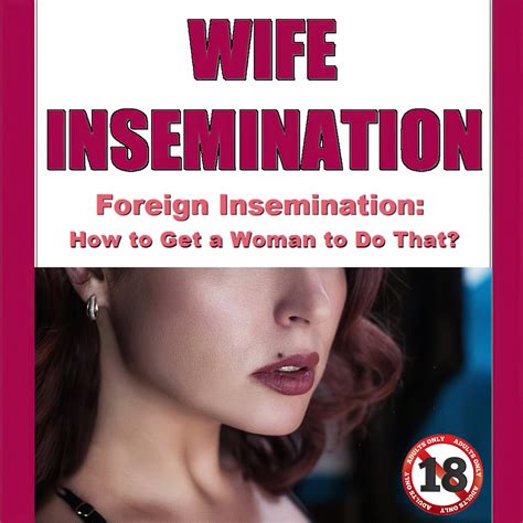 Hotwife Insemination by Strange Men Step-by-step Guide for How to Get a