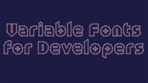 Variable Fonts for Developers : r/web_design