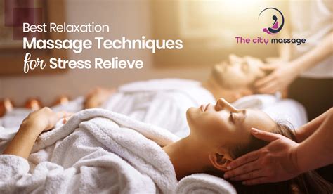 Best Relaxation Massage Techniques for Stress Relieve | The City Massage