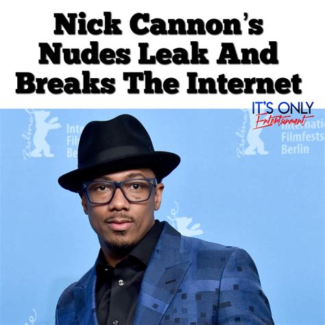 Nick Cannon’s Nudes Leak And... - Itsonlyentertainmentdotnet