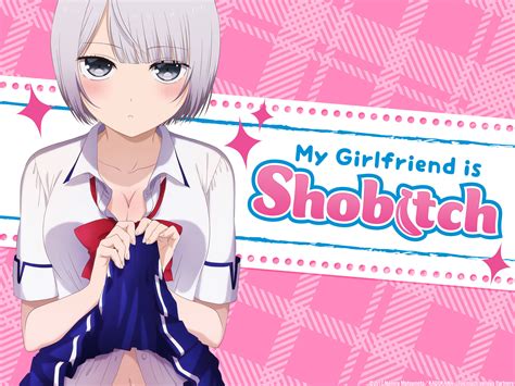 Prime Video: My Girlfriend is Shobitch - Season 1