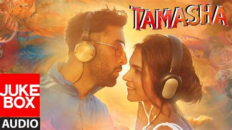 tamasha full audio songs jukebox ranbir kapoor deepika padukone