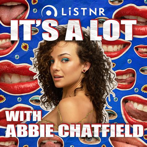 It's A Lot with Abbie Chatfield - Podcast Analytics & Insights - Podscan.fm