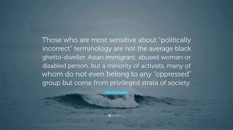 Theodore Kaczynski Quote: “Those who are most sensitive about