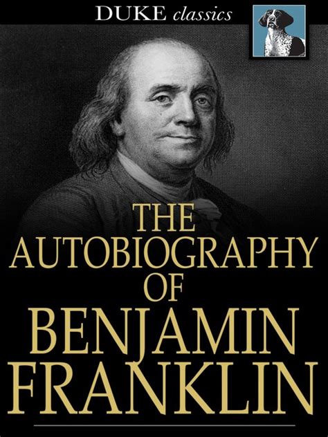 The Autobiography of Benjamin Franklin - British Columbia Libraries ...