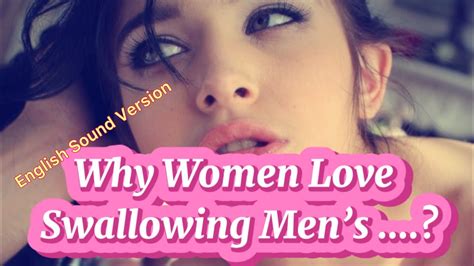 Semen | why women love swallowing men’s semen [ English Sound Version