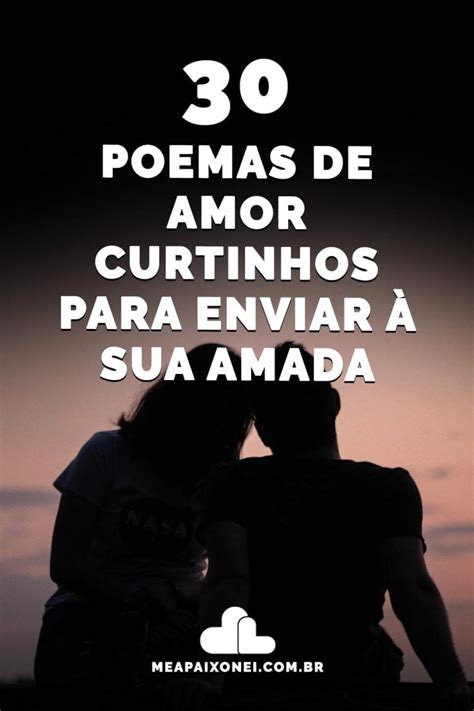 Poemas Fofinhos - 30 POEMAS DE AMOR curtinhos para enviar à sua amada - Me Apaixonei